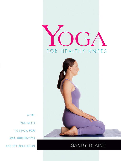 Title details for Yoga for Healthy Knees by Sandy Blaine - Available